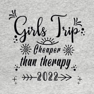 girls trip cheaper than therapy T-Shirt